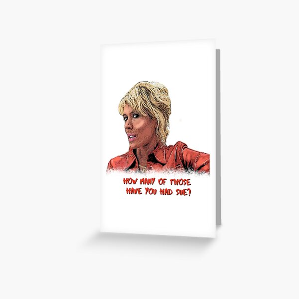 How many of those have you had Sue? Greeting Card