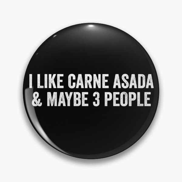 Item preview, I Like Carne Asada And Maybe 3 People designed and sold by kamrankhan.