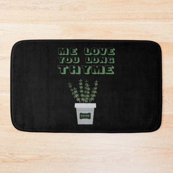 Item preview, Me Love You Long Thyme designed and sold by KoolMoDee.