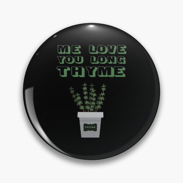 Item preview, Me Love You Long Thyme designed and sold by KoolMoDee.