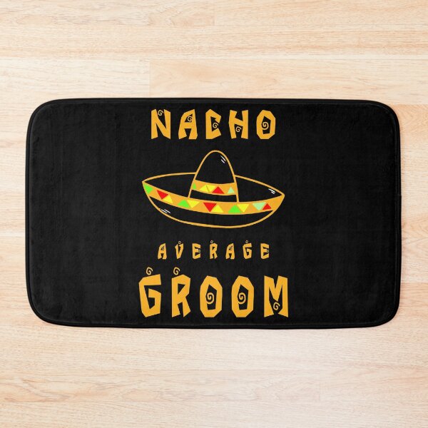 Artikelvorschau, Nacho Durchschnittlicher Bräutigam - Bachelor Party Design entworfen und verkauft von KoolMoDee.