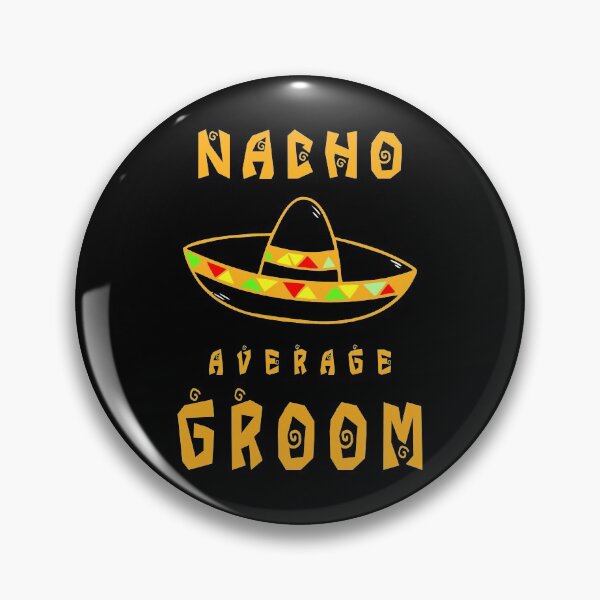 Item preview, Nacho Average Groom - Bachelor Party Design designed and sold by KoolMoDee.