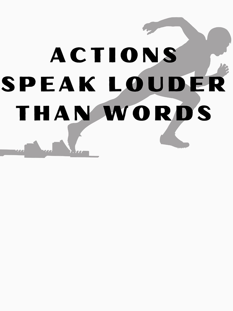 actions speak louder than words meaning actions speak louder than words meaning