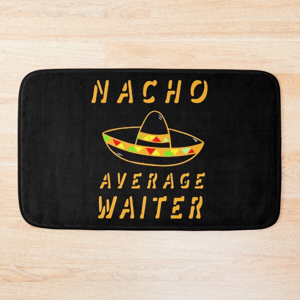Item preview, Nacho Average Waiter designed and sold by KoolMoDee.