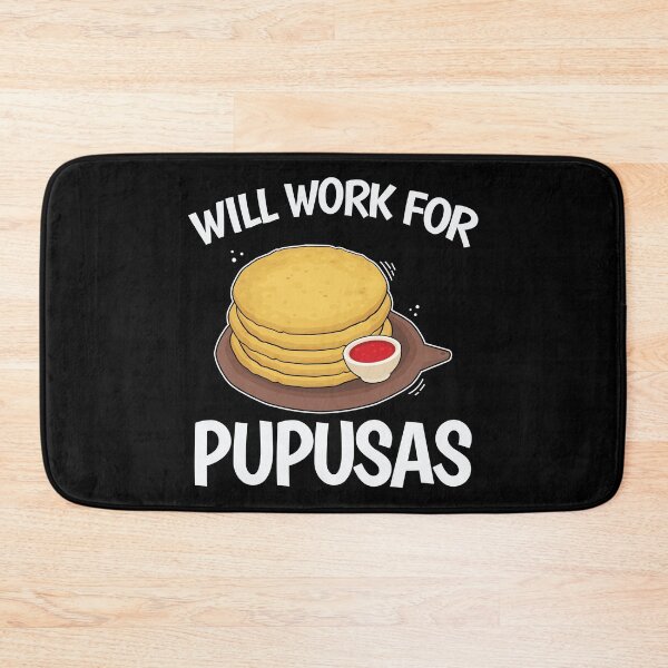 Item preview, Salvadorian Gift Will Work For Pupusas print designed and sold by jakehughes2015.