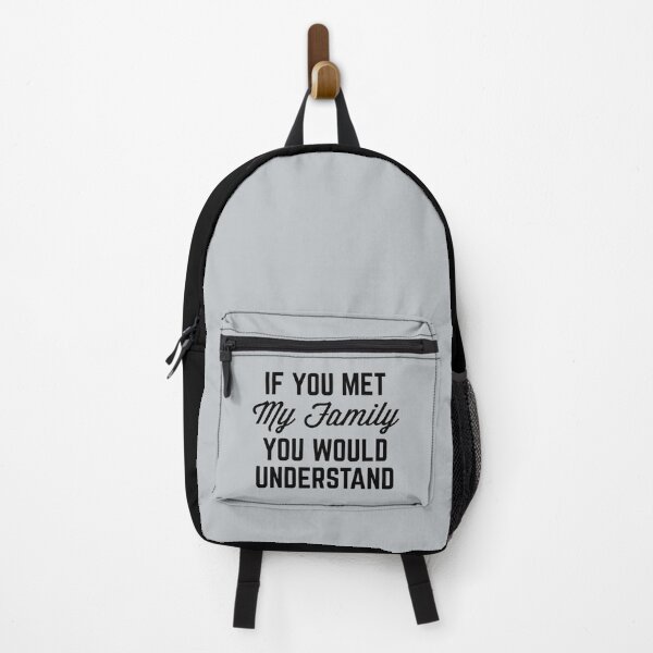 Item preview, If You Met My Family (Gray) Funny Quote designed and sold by quarantine81.