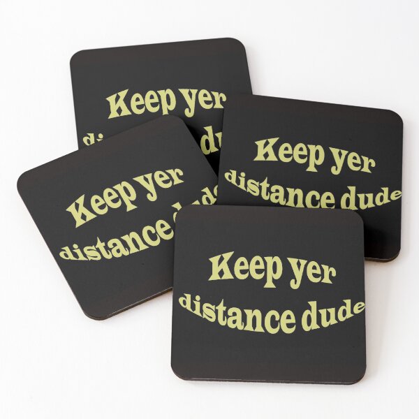 Item preview, Keep Yer Distance Dude designed and sold by RedHillDigital.