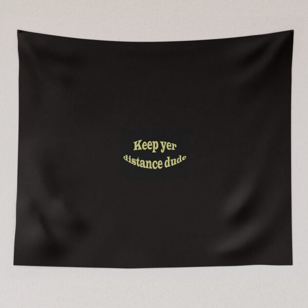 Item preview, Keep Yer Distance Dude designed and sold by RedHillDigital.