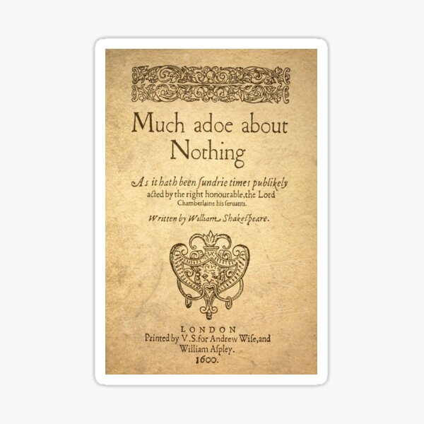 Shakespeare. Much adoe about nothing, 1600 Pegatina