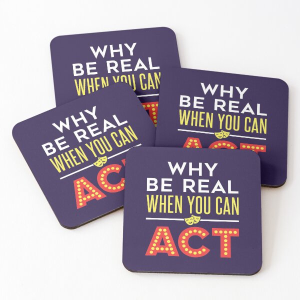 Item preview, Acting Actor Actress Drama Why Be Real When You Can Act designed and sold by jaygo.