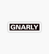 Gnarly: As In This T-Shirt Is Gnarly Sticker