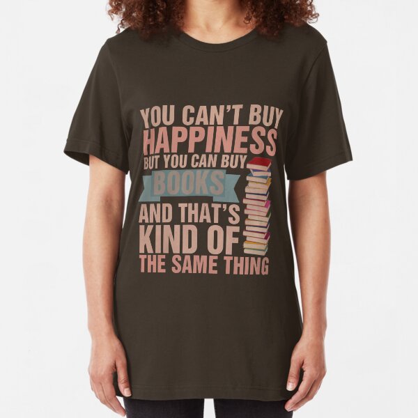 Books=Happiness Slim Fit T-Shirt