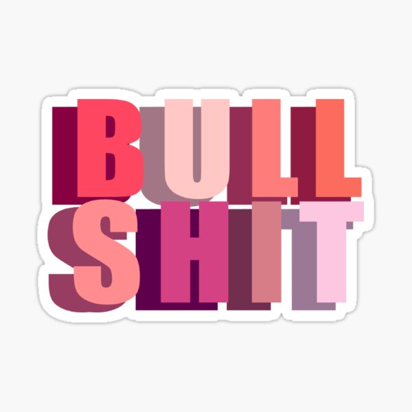 Artikel-Vorschau von Bullshit, designt und verkauft von PewPaw.