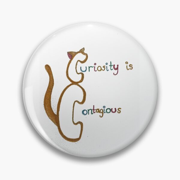 Item preview, Curiosity Is Contagious designed and sold by Jessie Williams.