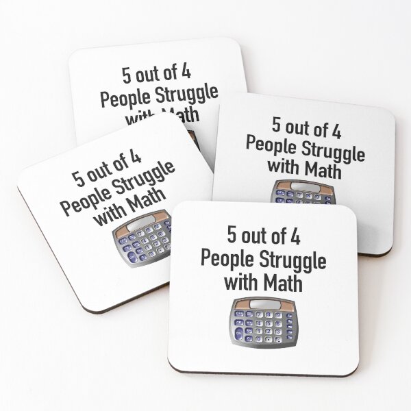 Item preview, 5 out of 4 People Struggle with Math designed and sold by randomorder.