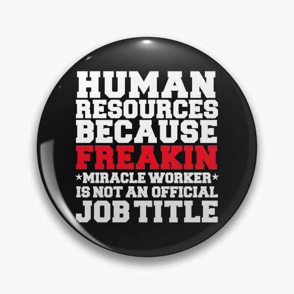 Item preview, Human Resources because Miracle Worker not a job title HR designed and sold by losttribe.