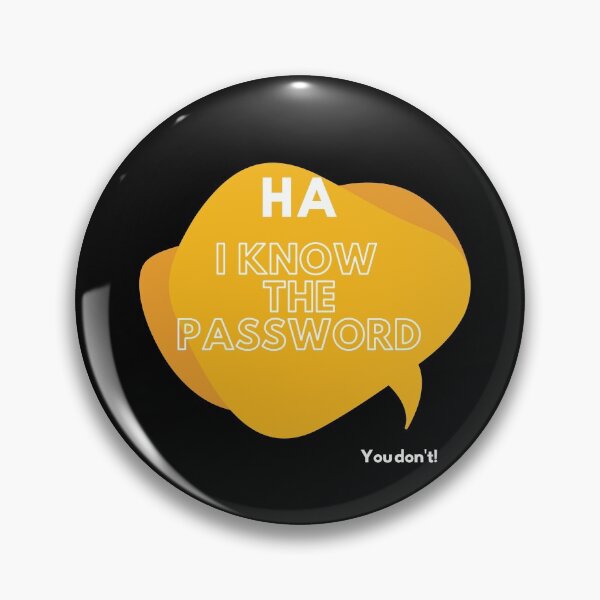 Item preview, Ha, I know the password. designed and sold by Asatsa.