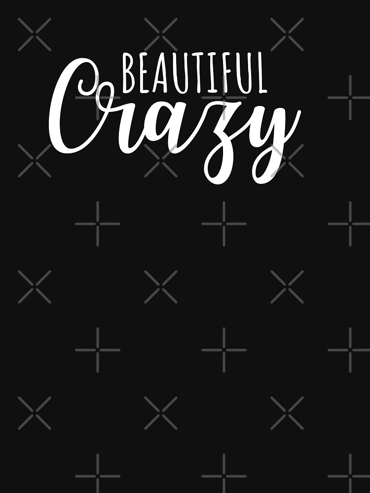 Beautiful Crazy Beautiful Crazy Lyrics Country Music Shirt -  Sweden