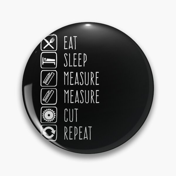 Item preview, Eat Sleep Measure Twice Repeat Carpenters Design designed and sold by KoolMoDee.