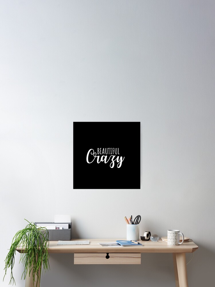 Beautiful Crazy Lyrics Poster for Sale by CrystalCrush