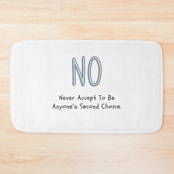 Item preview, Never Accept To Be Anyone's Second Choice designed and sold by Spreadhope-.