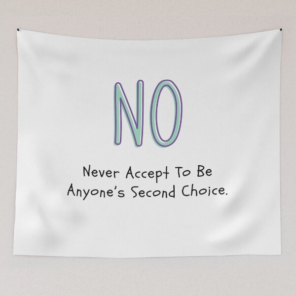 Item preview, Never Accept To Be Anyone's Second Choice designed and sold by Spreadhope-.