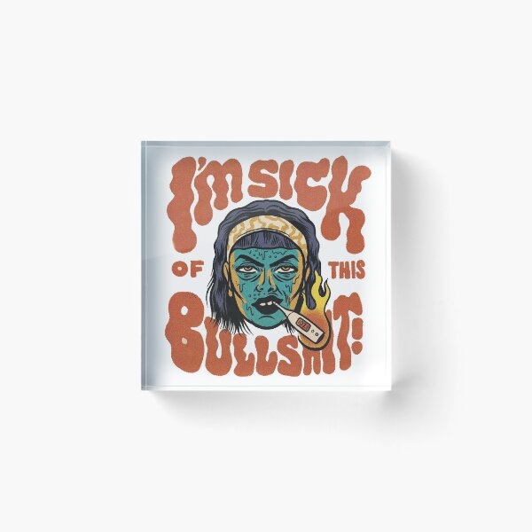 Item preview, I'm sick of this! designed and sold by Vladimirred.