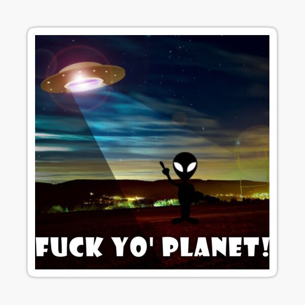 Eff Yo' Planet! Sticker