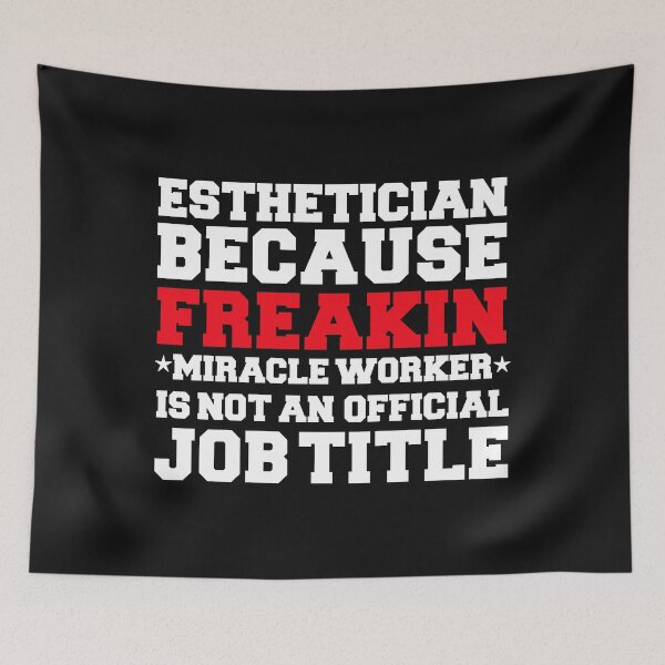 Item preview, Esthetician because Miracle Worker not a job title designed and sold by losttribe.