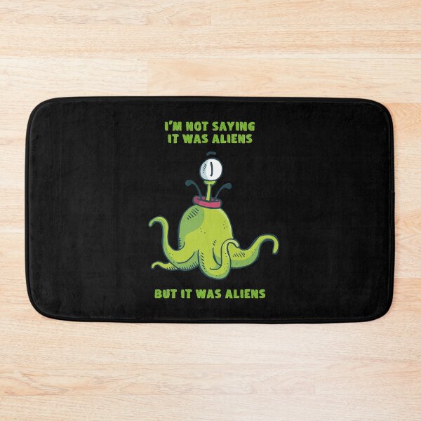 Item preview, I'm Not Saying It Was Aliens But It Was Aliens designed and sold by KoolMoDee.