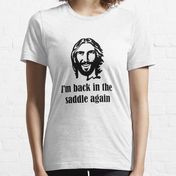 Back In The Saddle T Shirts Redbubble