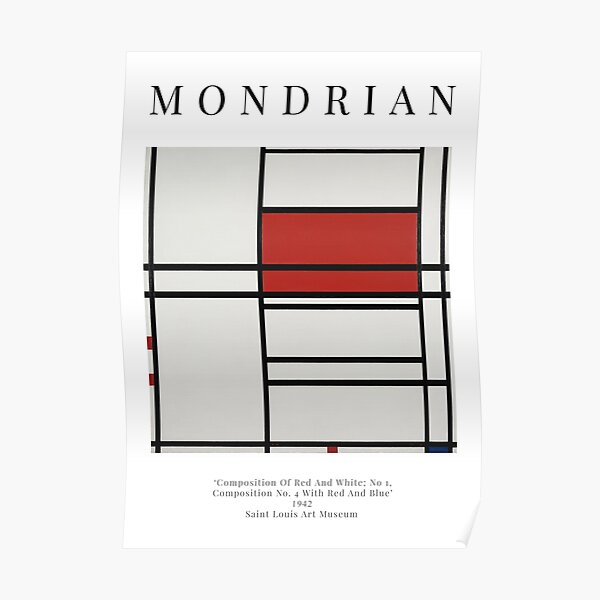 Composition Of Red And White; Nom 1,Composition No. 4 With Red And Blue - Piet Mondrian - Exhibition Poster Poster