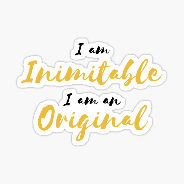 Inimitable and Original Sticker