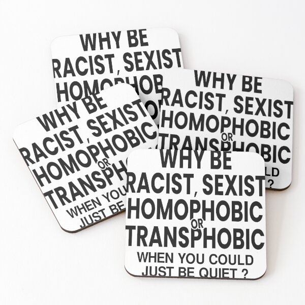 Item preview, Why Be Racist Sexist Homophobic or Transphobic When You Could Just Be Quiet designed and sold by mouadli.