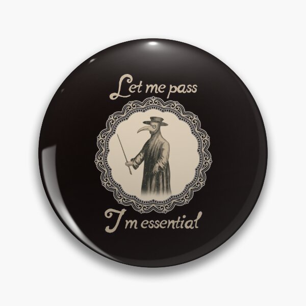 Let me pass I'm essential Pin