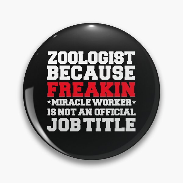Item preview, Zoologist because Miracle Worker not a job title designed and sold by losttribe.