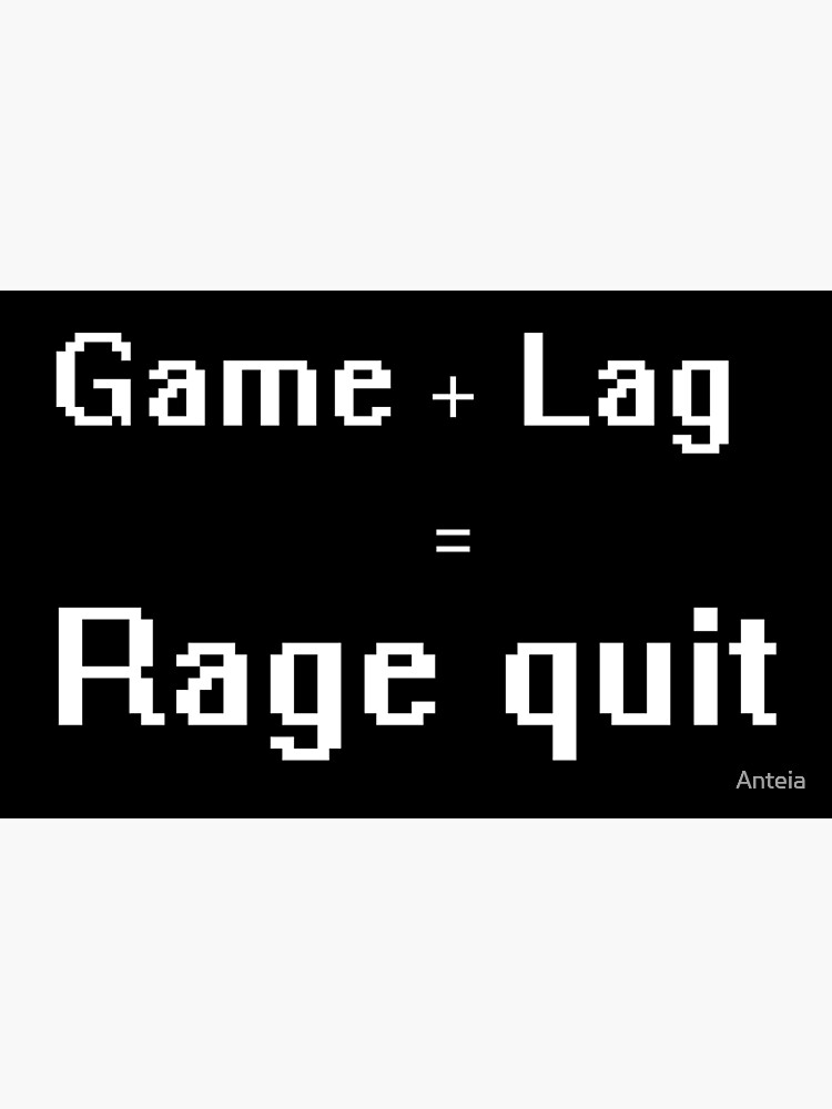 Rage Quit! Poster by Baoulla19