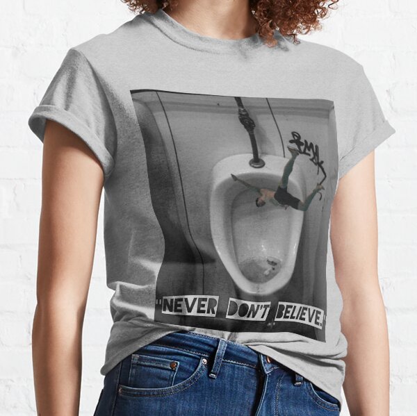 Never Don't Believe Classic T-Shirt