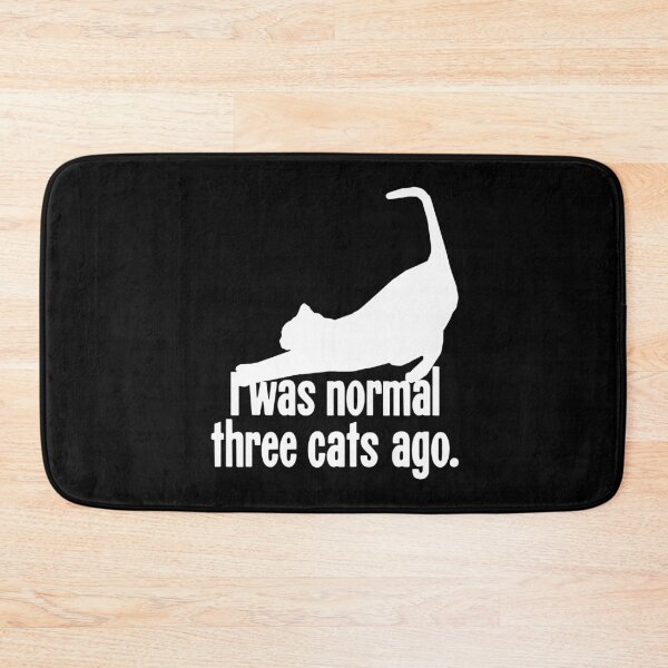 Item preview, I Was Normal Three Cats Ago designed and sold by Good-Looking Corpse.