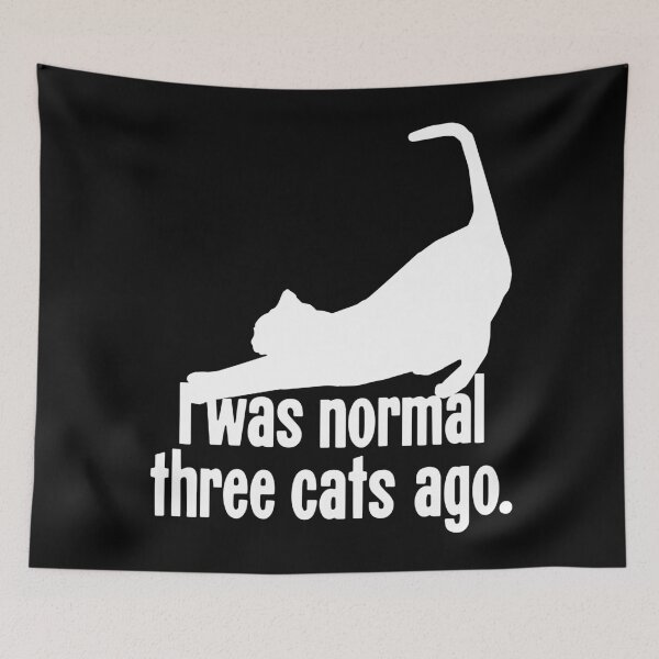 Item preview, I Was Normal Three Cats Ago designed and sold by Good-Looking Corpse.
