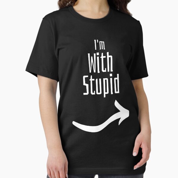 Im With Stupid T-Shirts for Sale | Redbubble