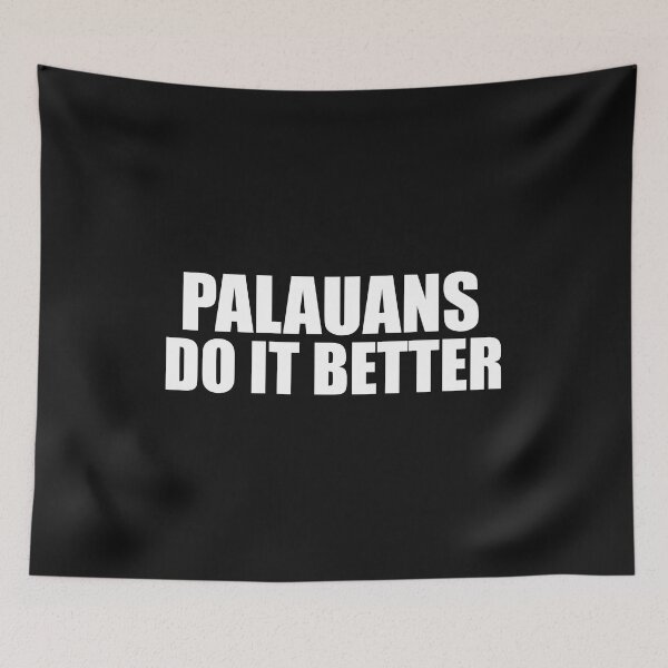 Item preview, Palauans do it better Pride Proud Heritage Palau designed and sold by losttribe.