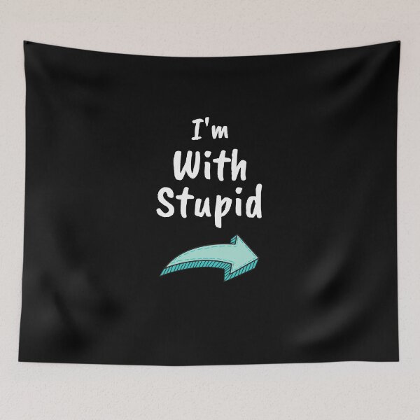 Item preview, I'm With Stupid Funny designed and sold by AJ505.