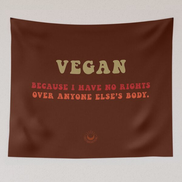 Item preview, Vegan because I have no rights over anyone else’s body. designed and sold by kristina earthling.