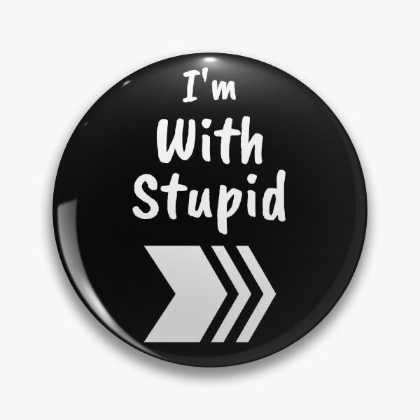 Item preview, I'm With Stupid Funny designed and sold by AJ505.