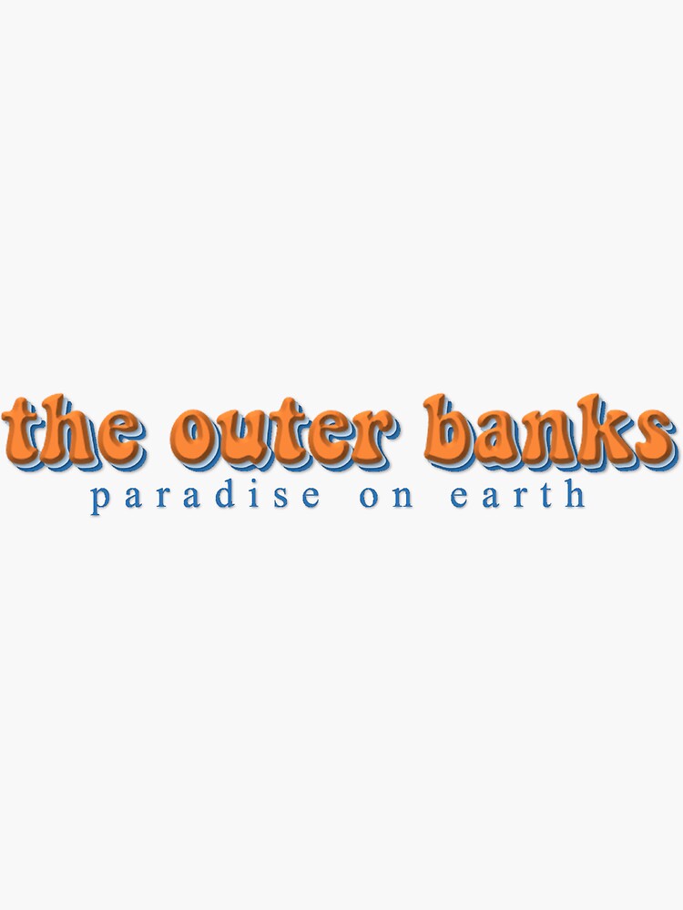 "Outer Banks: The Outer Banks Paradise On Earth Sticker" Sticker By ...