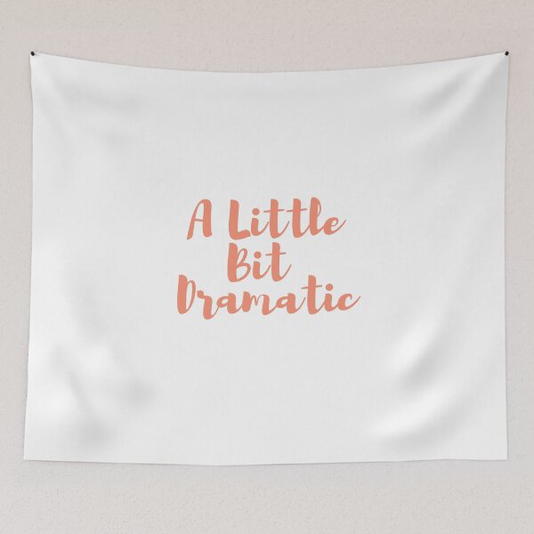 Item preview, A Little Bit Dramatic Funny T-shirt designed and sold by thebreeze09.