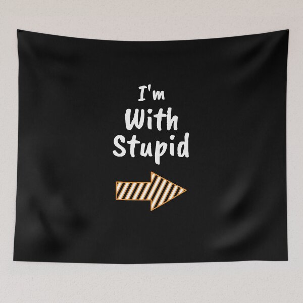 Aperçu de l'œuvre I'm With Stupid Funny créée et vendue par AJ505.