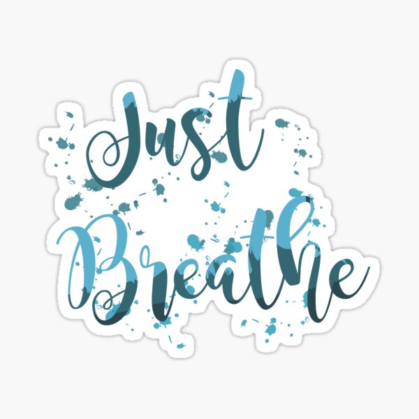 Item preview, Just Breathe  designed and sold by heartfeltarts93.