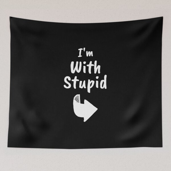 Item preview, I'm With Stupid Funny designed and sold by AJ505.